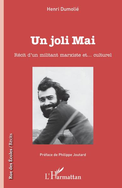 Un joli Mai, Récit d'un militant marxiste et... culturel (9782343149011-front-cover)