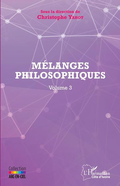 Mélanges philosophiques Volume 3 (9782343167985-front-cover)