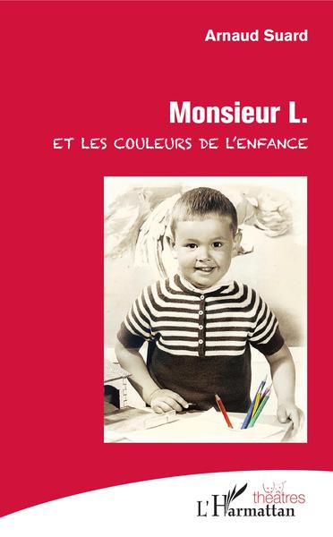 Monsieur L. et les couleurs de l'enfance (9782343180113-front-cover)