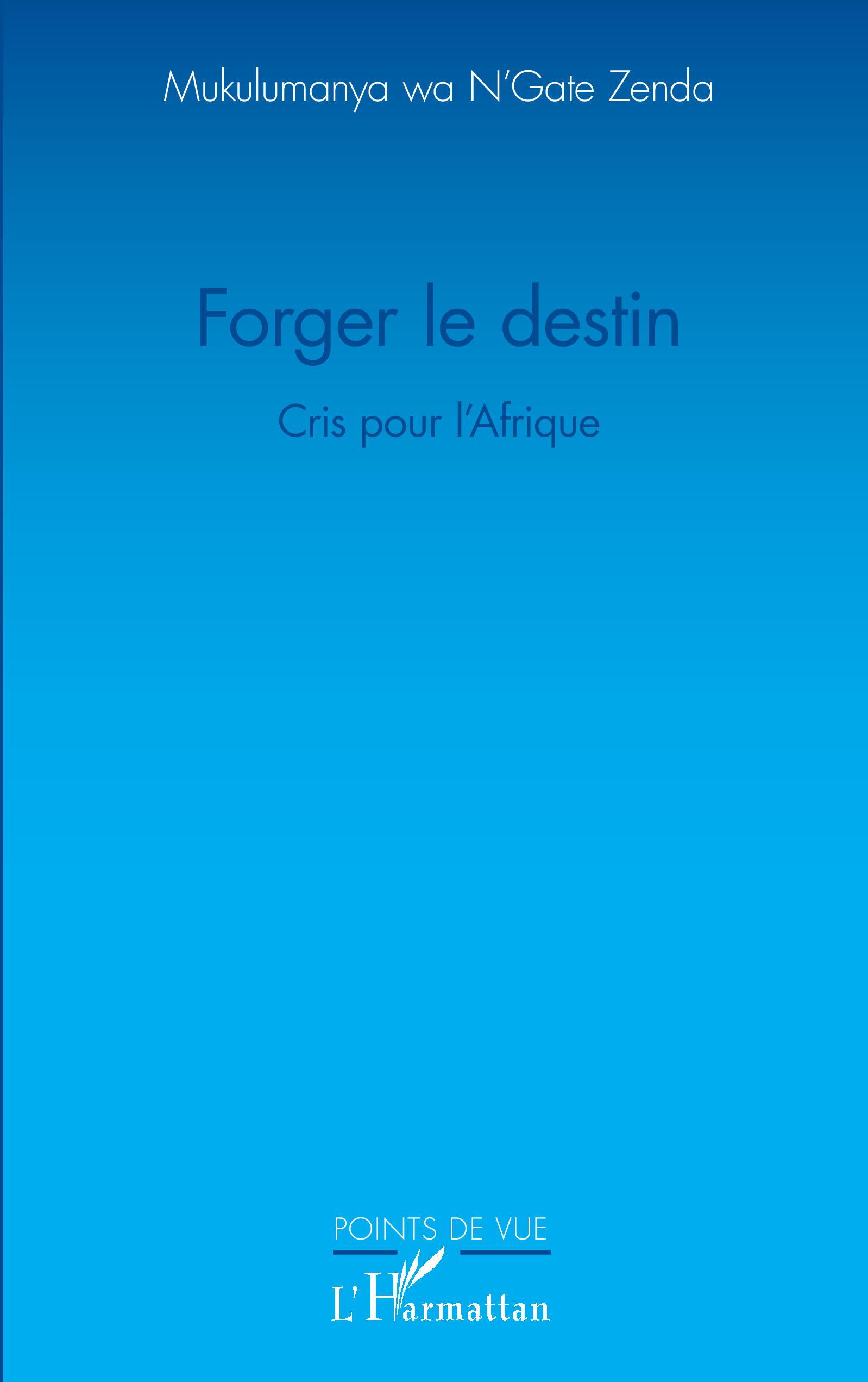 Forger le destin, Cris pour l'Afrique (9782343133041-front-cover)