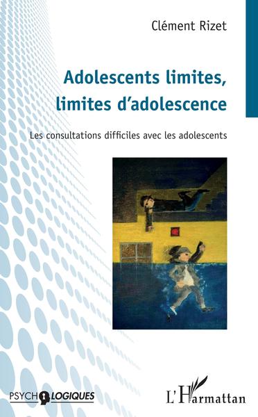 Adolescents limites, limites d'adolescence, Les consultations difficiles avec les adolescents (9782343191485-front-cover)