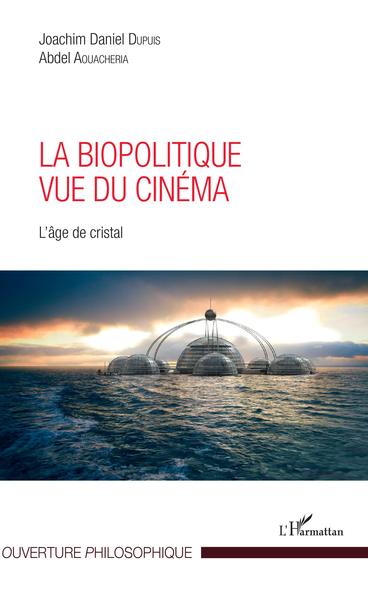 La biopolitique vue du cinéma, L'âge de cristal (9782343138558-front-cover)