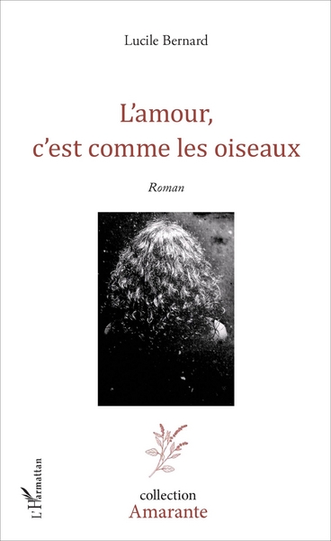 L'amour, c'est comme les oiseaux, Roman (9782343107011-front-cover)