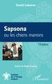 Sapsona ou les chiens marrons, Théâtre (9782343164182-front-cover)