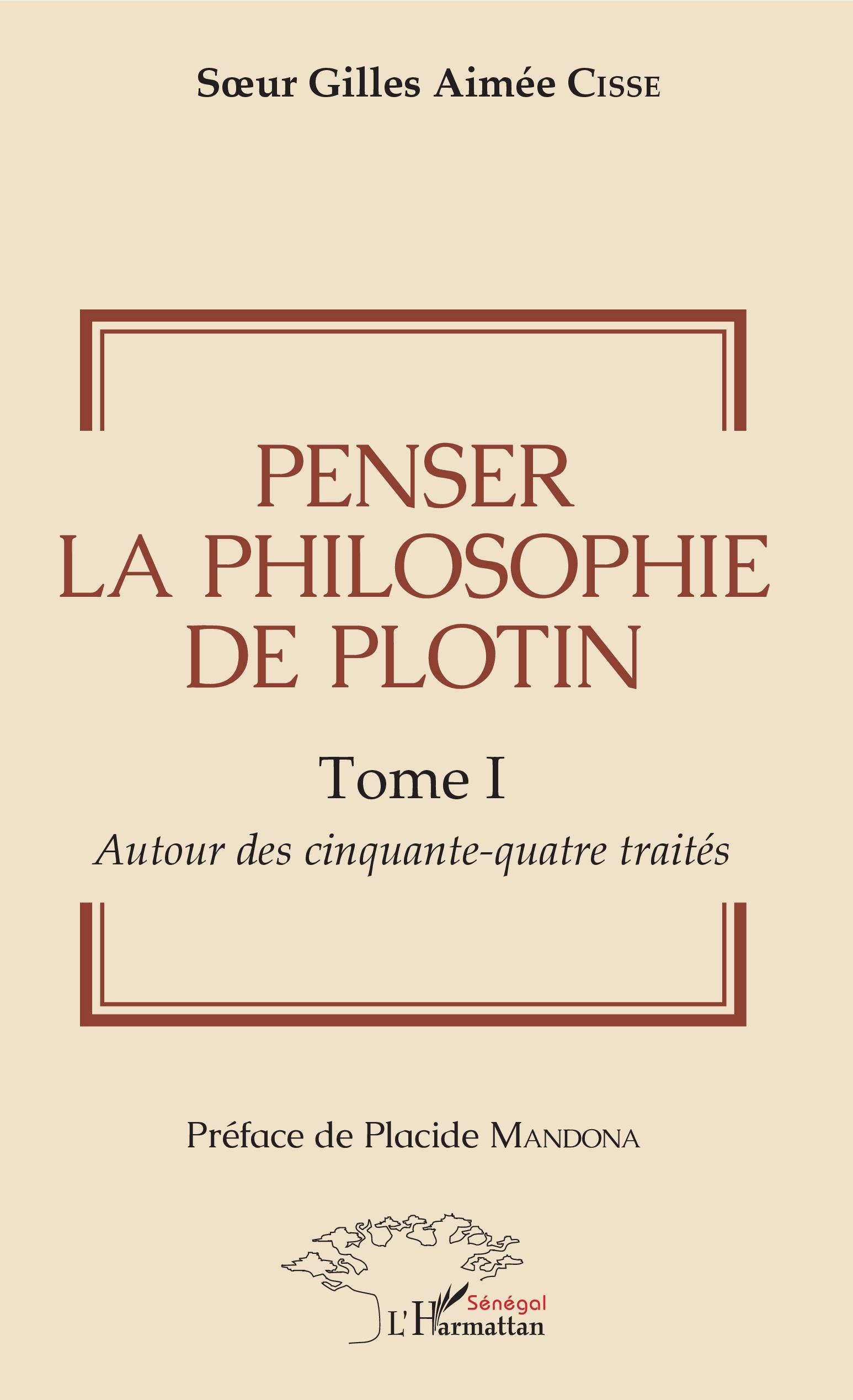 Penser la philosophie de Plotin Tome I, Autour des cinquante-quatre traités (9782343172385-front-cover)