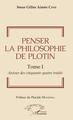 Penser la philosophie de Plotin Tome I, Autour des cinquante-quatre traités (9782343172385-front-cover)