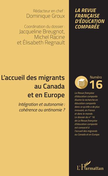Revue française d'éducation comparée, L'accueil des migrants au Canada et en Europe, Intégration et autonomie : cohérence ou ant (9782343150093-front-cover)