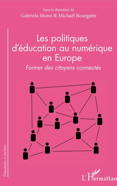 Les politiques d'éducation au numérique en Europe, Former des citoyens connectés (9782343198309-front-cover)