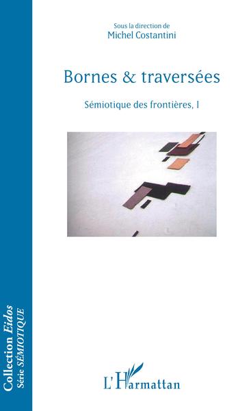 Bornes & traversées, Sémiotique des frontières, I (9782343162683-front-cover)