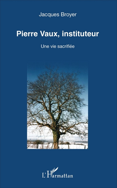 Pierre Vaux, instituteur, Une vie sacrifiée (9782343111155-front-cover)