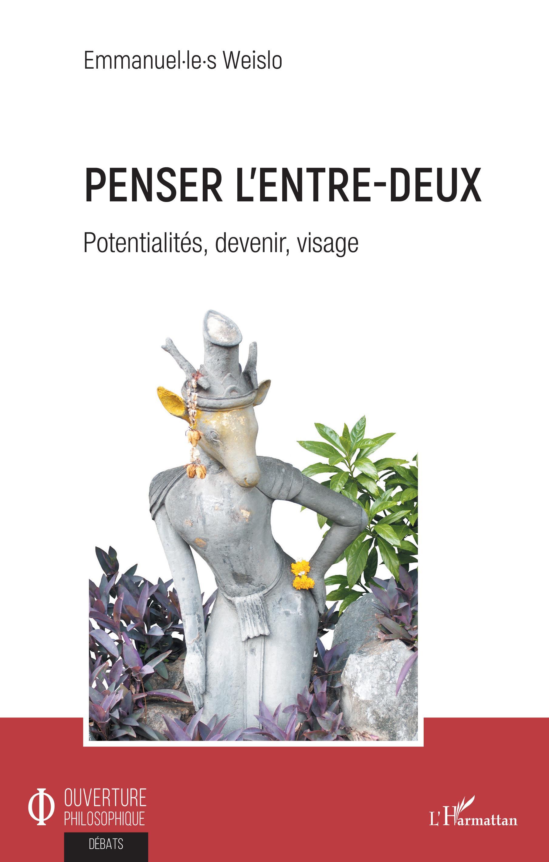 Penser l'entre-deux, Potentialités, devenir, visage (9782343182414-front-cover)