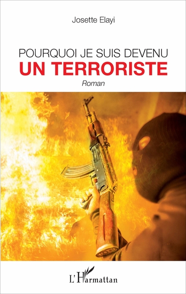 Pourquoi je suis devenu un terroriste, Roman (9782343117102-front-cover)
