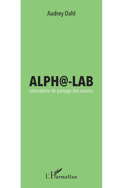 Alpha-Lab, Laboratoire de partage des savoirs (9782343139432-front-cover)