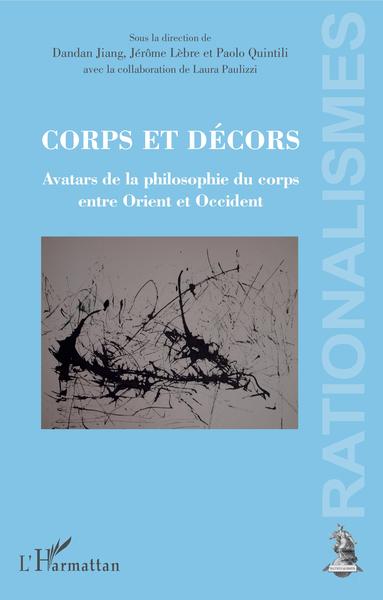 Corps et décors, Avatars de la philosophie du corps entre Orient et Occident (9782343161976-front-cover)
