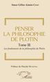 Penser la philosophie de Plotin Tome III, Les fondements de la philosophie de Plotin (9782343172408-front-cover)