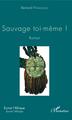 Sauvage toi-même !, Roman (9782343150451-front-cover)