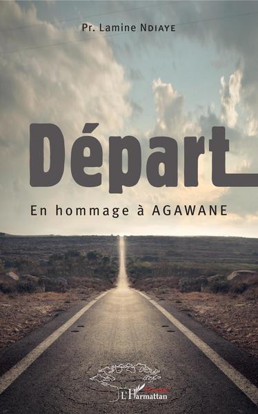 Départ. En hommage à Agawane (9782343176796-front-cover)