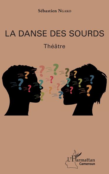 La danse des sourds, Théâtre (9782343187181-front-cover)
