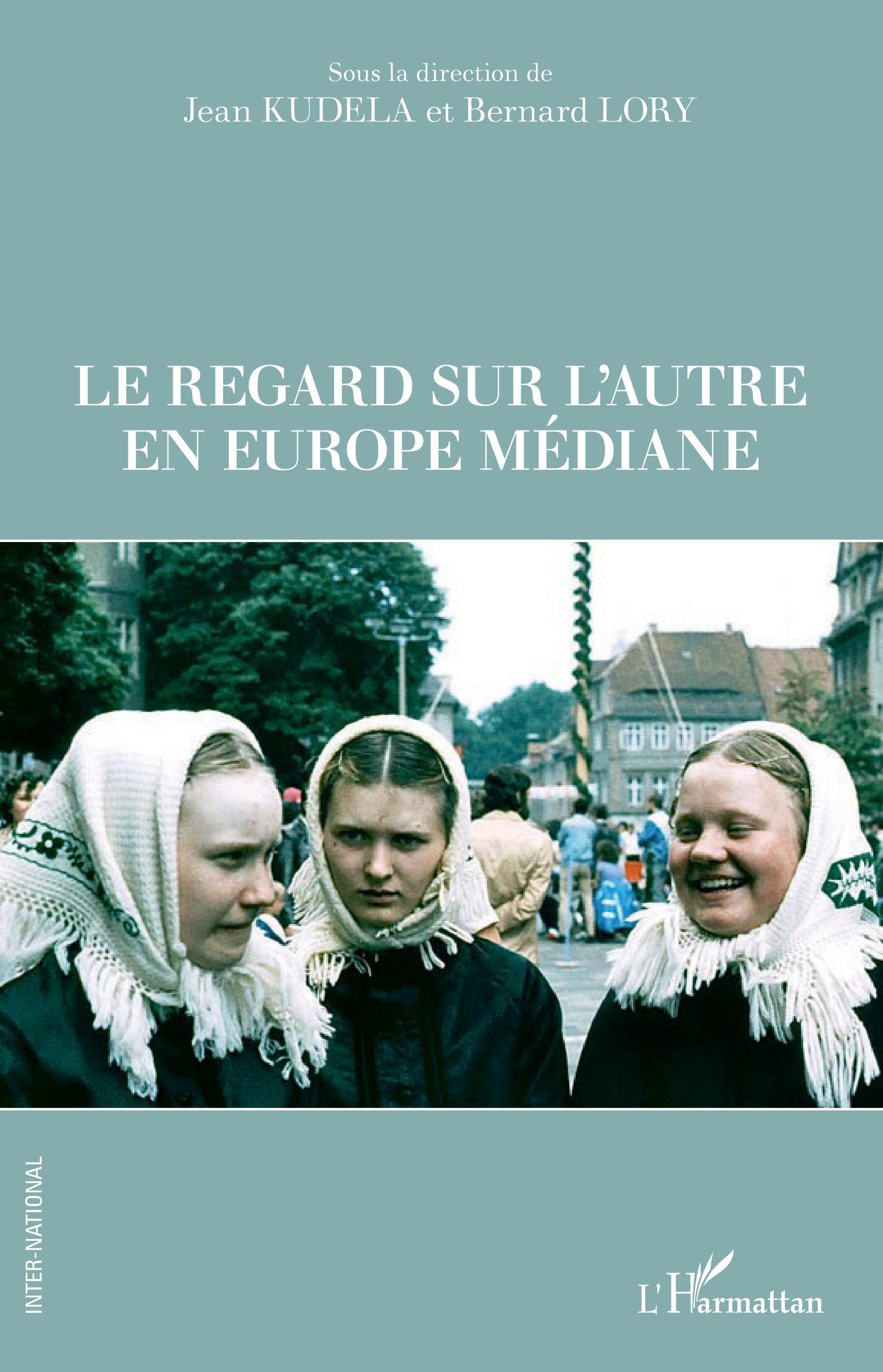 Le regard sur l'autre en Europe médiane (9782343162515-front-cover)