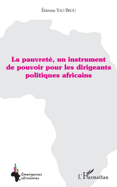 La pauvreté, un instrument de pouvoir pour les dirigeants politiques africains (9782343121833-front-cover)