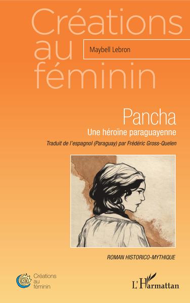 Pancha, Une héroïne paraguayenne - Roman historico-mythique (9782343154633-front-cover)