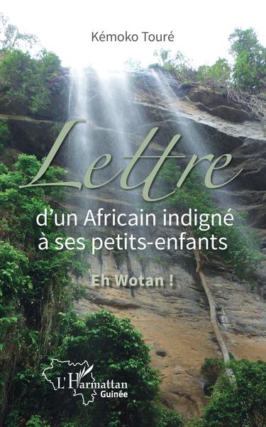 Lettre d'un Africain indigné à ses petits-enfants, Eh Wotan ! (9782343166032-front-cover)