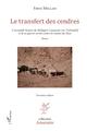Le transfert des cendres, L'incroyable histoire du théologien Constantin von Tischendorf et de ses guerres secrètes contre les m (9782343140254-front-cover)