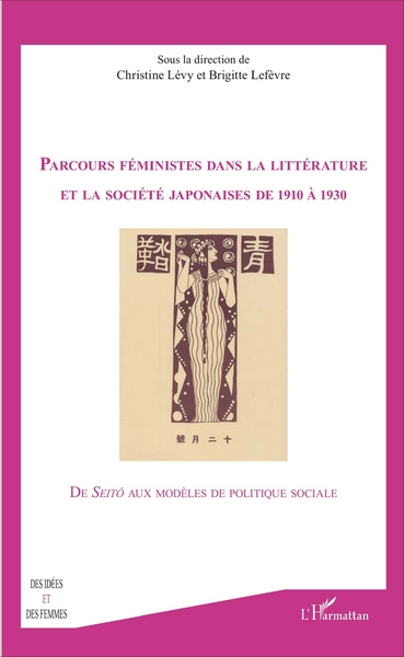 Parcours feministes dans la littérature et la société japonaises de 1910 à 1930, De Seitô aux modèles de politique sociale (9782343106182-front-cover)
