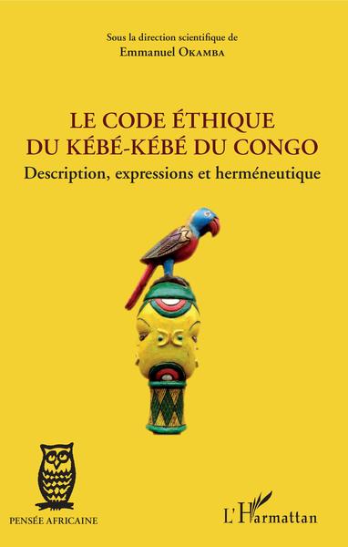 Le code éthique du kébé-kébé du Congo, Description, expressions et herméneutique (9782343150147-front-cover)