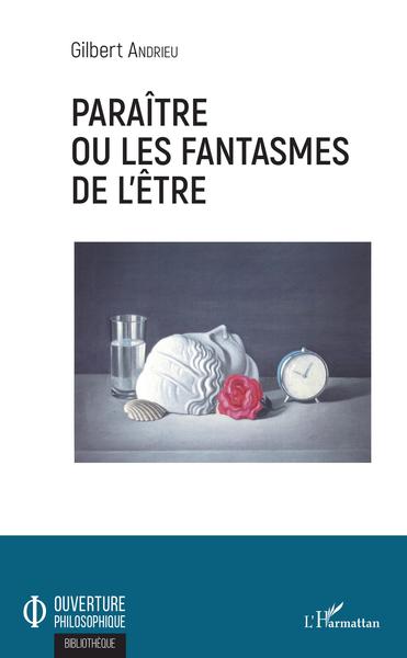 Paraître ou les fantasmes de l'être (9782343171777-front-cover)