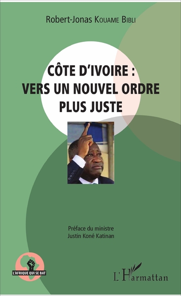Côte d'Ivoire : vers un nouvel ordre plus juste (9782343117447-front-cover)