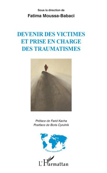 Devenir des victimes et prise en charge des traumatismes, Sous la direction de Fatima Moussa-Babaci (9782343183329-front-cover)