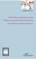 L'énonciation polyphonique dans l'Histoire comique de Francion de Sorel et Le Roman comique de Scarron (9782343111780-front-cover)