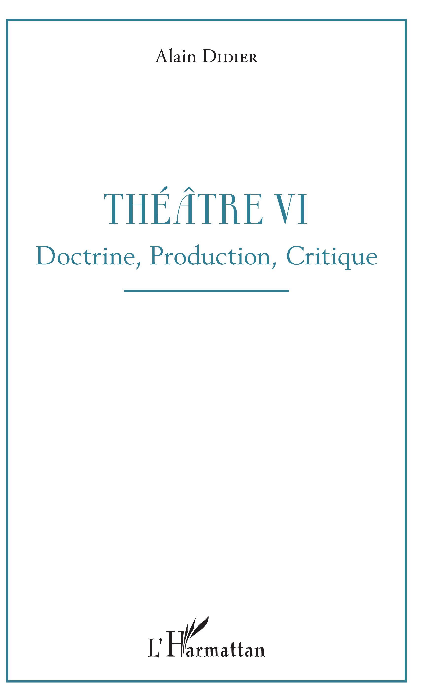 Théâtre VI, Doctrine, Production, Critique (9782343168012-front-cover)