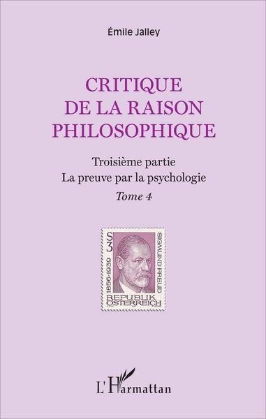 Critique de la raison philosophique, Troisième partie. La preuve par la psychologie - Tome 4 (9782343111988-front-cover)