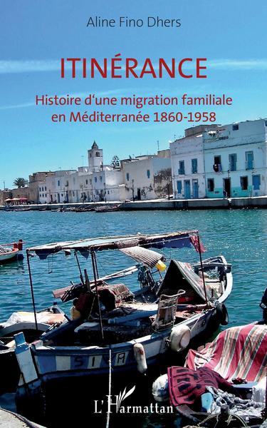 Itinérance, Histoire d'une migration familiale en Méditerranée 1860-1958 (9782343179537-front-cover)