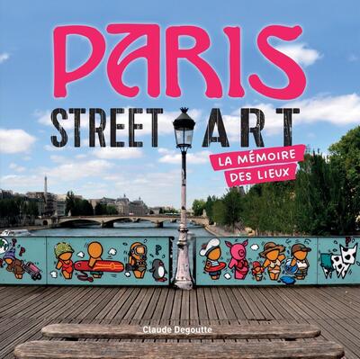 Paris Street Art, La mémoire des lieux (9791097502539-front-cover)