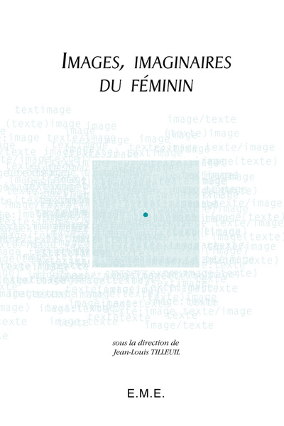 Images, imaginaires du féminin (9782930342184-front-cover)