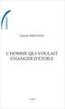 L'homme qui voulait changer d'étoile (9782930342580-front-cover)