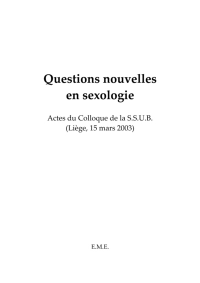 Questions nouvelles en sexologie, Actes du colloque de la SSUB (Liège, 15 mars 2003) (9782930342283-front-cover)