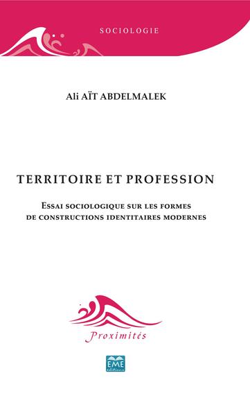 Territoire et profession, Essai sociologique sur les formes de constructions identitaires modernes (9782930342498-front-cover)