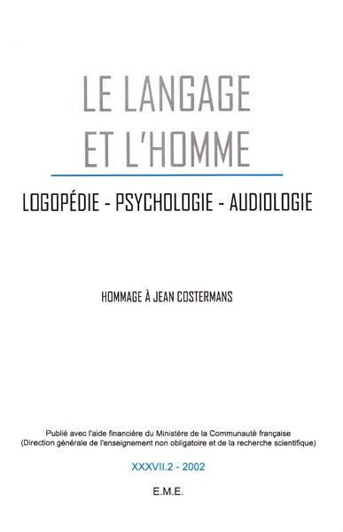 Le Langage et l'Homme, Logopédie, psychologie, audiologie, Hommage a Jean Costermans - 2002 - 37.2 (9782930342153-front-cover)