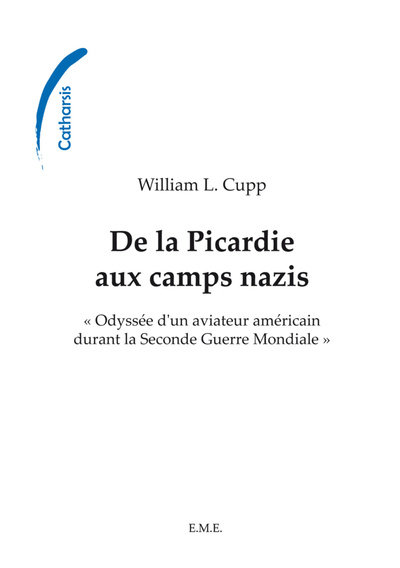 De la Picardie aux camps nazis, Odyssée d'un aviateur américain durant la Seconde Guerre Mondiale (9782930342795-front-cover)