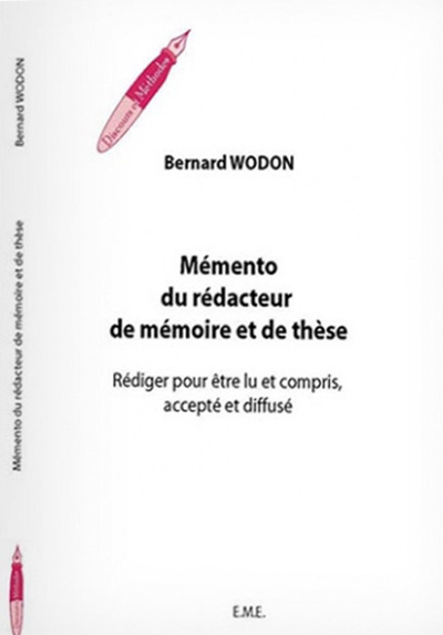 Mémento du rédacteur de mémoire et de thèse, Rédiger pour être lu et compris, accepté et diffusé (9782930342801-front-cover)
