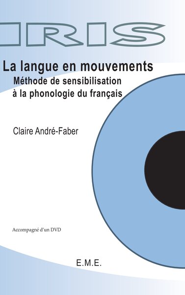 La langue en mouvements, Méthode de sensibilisation a la phonologie du français (9782930342955-front-cover)