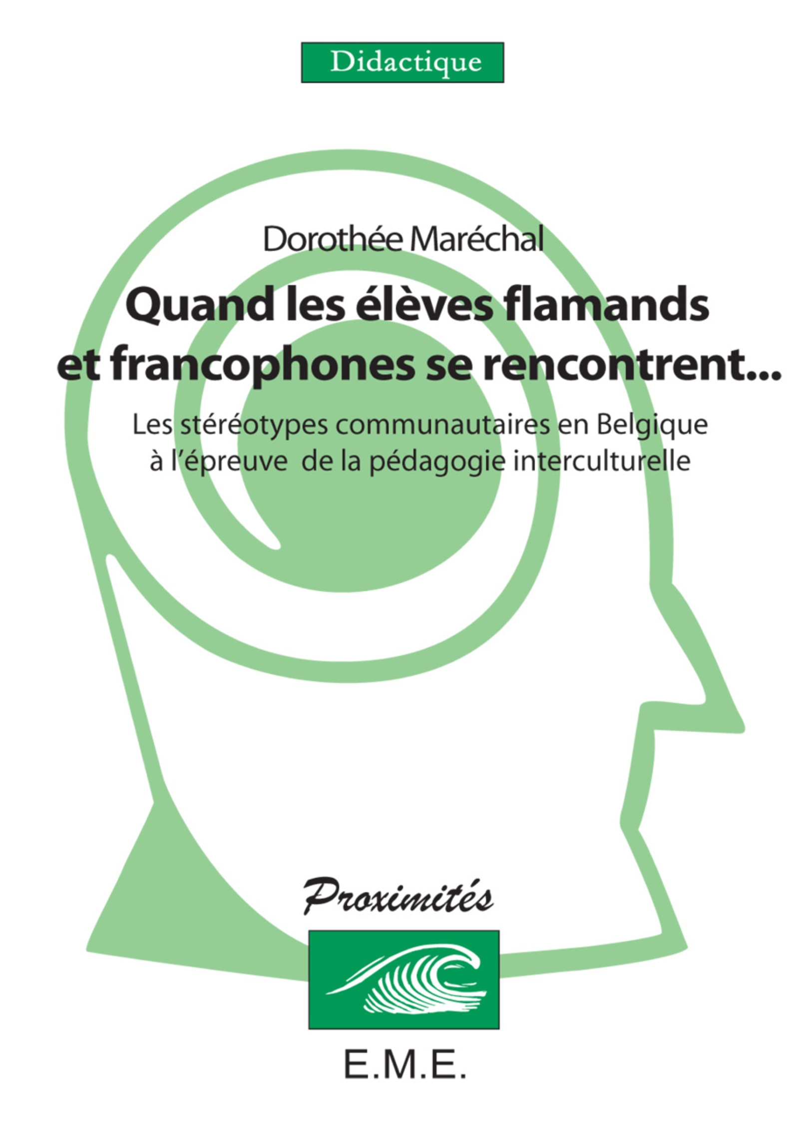 Quand des éleves flamands et francophones se rencontrent, Les stéréotypes communautaires en Belgique à l'épreuve de la pédagogie (9782930342429-front-cover)