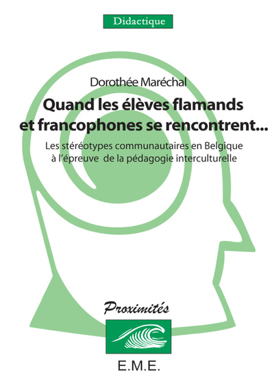Quand des éleves flamands et francophones se rencontrent, Les stéréotypes communautaires en Belgique à l'épreuve de la pédagogie (9782930342429-front-cover)