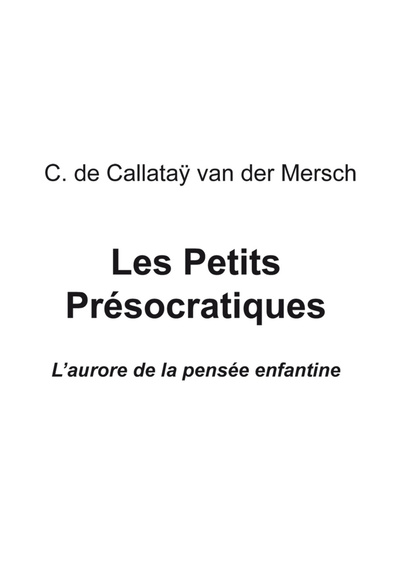Les petits présocratiques, L'aurore de la pensée enfantine (9782930342313-front-cover)