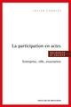 La participation en actes, Entreprise, ville, association (9782220077611-front-cover)