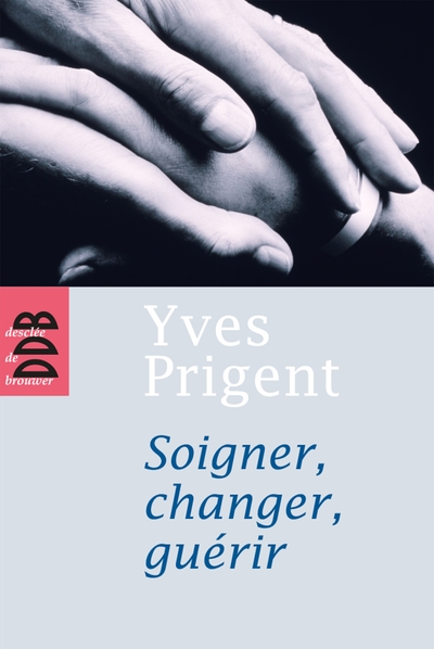 Soigner, changer, guérir (9782220057675-front-cover)